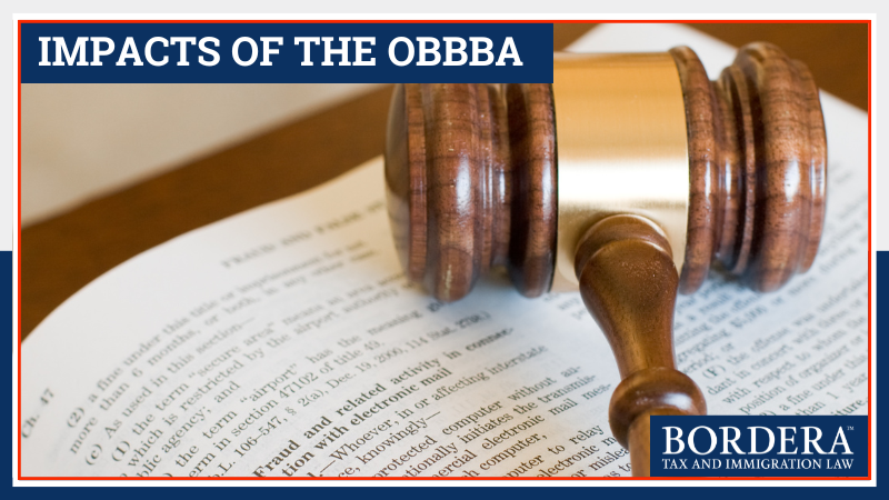 The One Big Beautiful Bill Act – Cross-Border Tax and Immigration Impacts